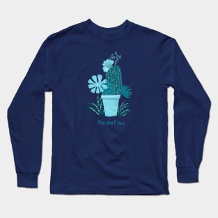 You don't succ - Funny Succulent design Long Sleeve T-Shirt